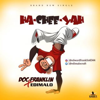 [Music] Doc Franklin x Edimalo - Ha-Chee-Yah