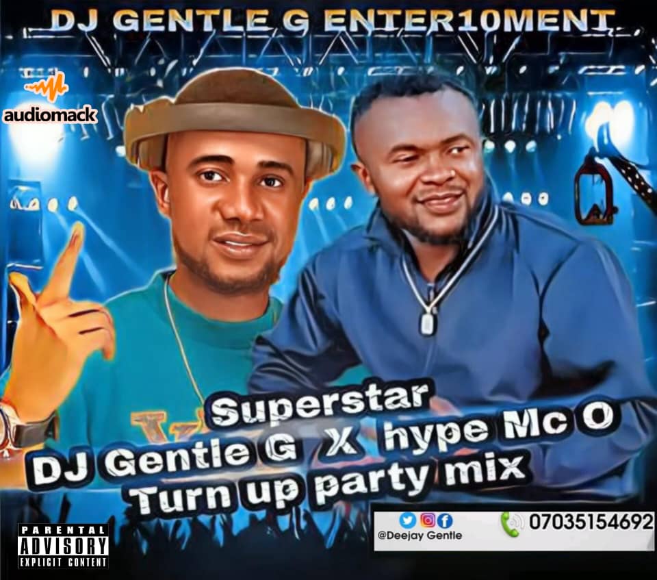 [Mixtape] DJ Gentle G X Hype MC O – Turn Up Party Mix
