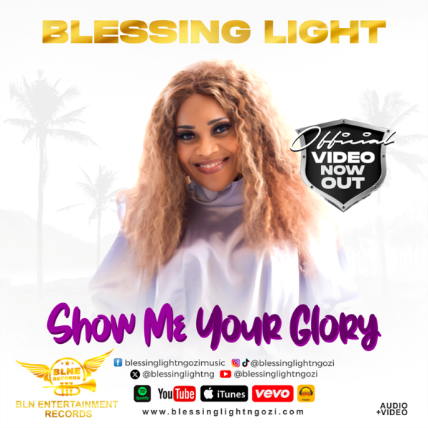 [Music + Video] Blessing Light – Show Me Your Glory